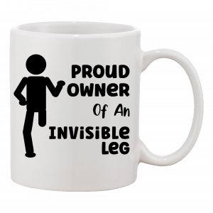 Proud owner invisible leg Coffee mug 110z white mockup